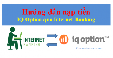 Cách nạp tiền iq option qua internet banking